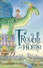 Trouble at home / Cate Whittle ; illustrated by Kim Gamble.