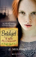 Bridget : a new Australian / J. Moloney.