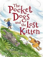 The pocket dogs and the lost kitten / Margaret Wild ; Stephen Michael King.