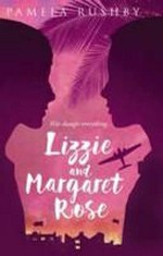 Lizzie and Margaret Rose / Pamela Rushby.