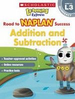 Road to NAPLAN success. L3 numeracy, Addition and subtraction.