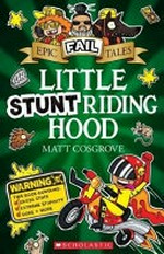 Little stunt riding hood / Matt Cosgrove.
