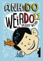 Splashy weird! / Anh Do ; illustrated by Jules Faber.