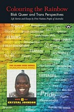 Colouring the rainbow : blak queer and trans perspectives / edited by Dino Hodge.
