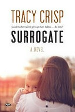Surrogate : a novel / Tracy Crisp.