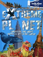 Extreme planet : exploring the most extreme stuff on Earth! / Michael Dubois, Katri Hilden.