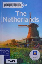 The Netherlands / this edition written and researched by Catherine Le Nevez, Daniel C. Schechter.