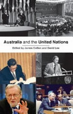 Australia and the United Nations / edited by James Cotton and David Lee.