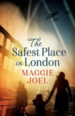 The safest place in London / Maggie Joel.