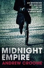 Midnight empire / Andrew Croome.