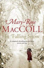 In falling snow / Mary-Rose MacColl.