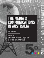 The media & communications in Australia / edited by Stuart Cunningham & Sue Turnbull.