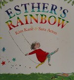 Esther's rainbow / Kim Kane & Sara Acton.