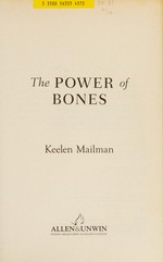 The power of bones / Keelen Mailman, [Kristina Olsson].