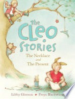 The Cleo stories : the necklace and the present / Libby Gleason ; Freya Blackwood.