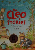 The Cleo stories : a friend and a pet / Libby Gleeson, Freya Blackwood.