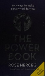 The power book : 200 ways to make power work for you / Rose Herceg.