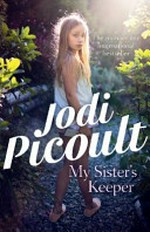 My sister's keeper / Jodi Picoult.