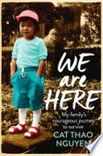 We are here / Cat Thao Nguyen.