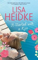 It started with a kiss / Lisa Heidke.