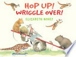 Hop up! Wriggle over! / Elizabeth Honey.