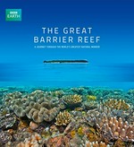 The Great Barrier Reef : a journey through the world's greatest natural wonder / Len Zell.