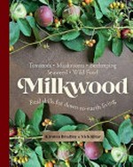 Milkwood : real skills for down-to-earth living / Kirsten Bradley & Nick Ritar.