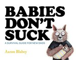 Babies don't suck / Aaron Blabey.