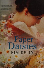 Paper daisies / Kim Kelly.