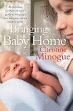 Bringing baby home / Christine Minogue.