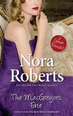 The MacGregors : fate / Nora Roberts.
