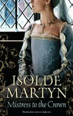 Mistress to the crown / Isolde Martyn.