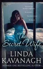 The secret wife / Linda Kavanagh.