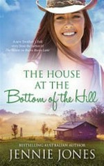 The house at the bottom of the hill / Jennie Jones.