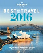 Lonely Planet's best in travel 2016 / written by Brett Atkinson [and others].