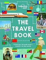 The travel book : [a journey through every country in the world] / Malcolm Croft ; illustrated by Maggie Li.