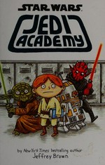 Star Wars : Jedi Academy / Jeffrey Brown.