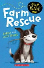 Farm rescue / Darrel and Sally Odgers ; illustrated by Janine Dawson.