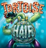Tortoise and the hair / P. Crumble, Louis Shea.