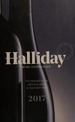 Halliday wine companion : the bestselling and definitive guide to Australian wine 2017.