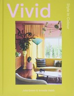 Vivid : style in colour / words, Julia Green ; photography, Armelle Habib.