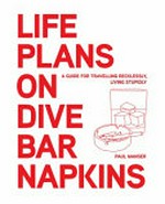 Life plans on dive bar napkins / Paul Manser.