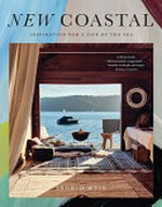 New coastal : inspiration for a life by the sea / Ingrid Weir.