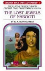 The lost jewels of Nabooti / by R.A. Montgomery ; illustrated by T. Kornmaneeroj, K. Chanchaeron, S. Butsingkhon and A. Utahigarn.