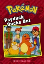 Psyduck ducks out / adapted by Jennifer Johnson.