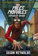 Miles Morales : spider-man / by Jason Reynolds.