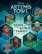 Guide to the world of fairies / by Andrew Donkin ; art by Gonzalo Kenny.