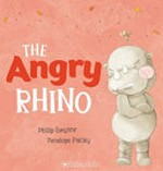 The angry rhino / Phillip Gwynne, Penelope Pratley.
