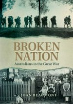 Broken nation : Australians in the Great War / Joan Beaumont.