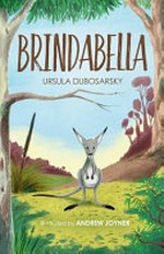 Brindabella / written by Ursula Dubosarsky ; illustrated by Andrew Joyner.